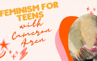 Feminism for teens with Cameron Airen