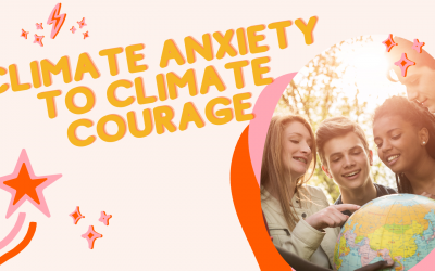 Climate Anxiety to Climate Courage with Sara Hicks